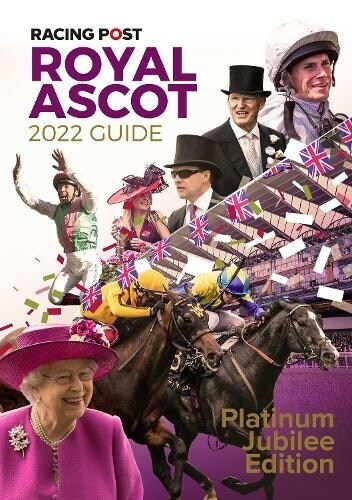 Racing Post Royal Ascot Guide 2022 (Paperback)