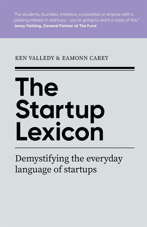 The Startup Lexicon : Demystifying the everyday language of startups (Paperback)