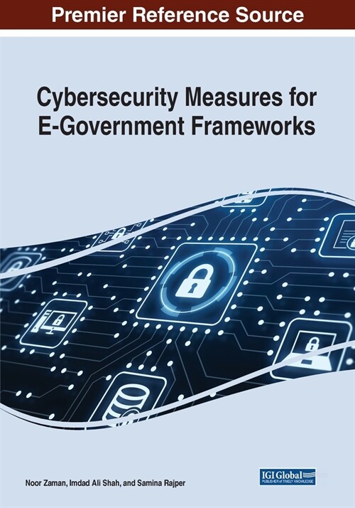 Cybersecurity Measures for E-Government Frameworks (Paperback)