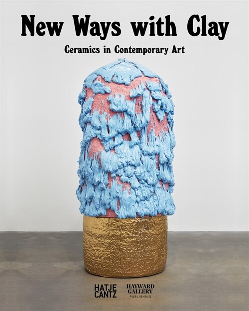 Strange Clay: Ceramics in Contemporary Art (Hardcover)