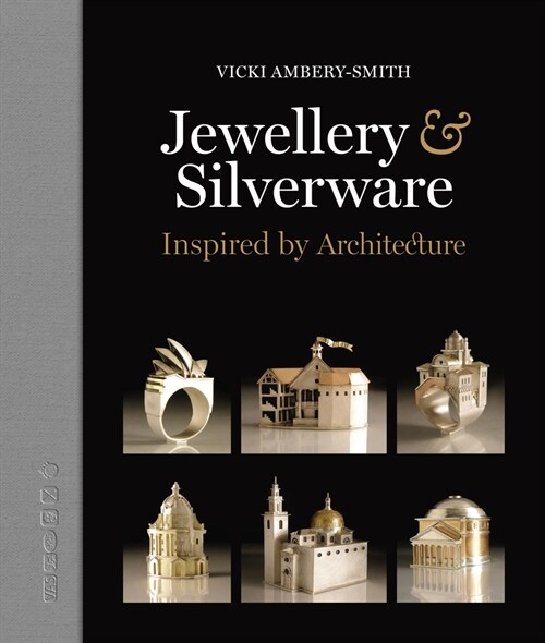 Jewellery & Silverware : Inspired by Architecture (Hardcover)