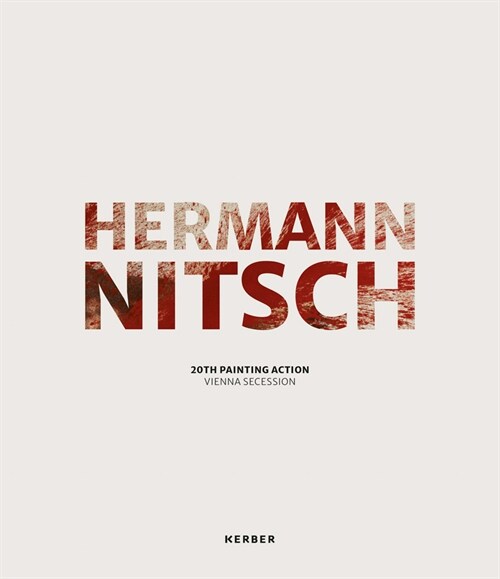 Hermann Nitsch: 20th Painting Action: Vienna Secession (Hardcover)