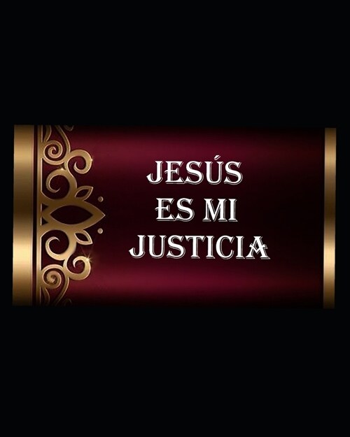 Jesus es mi Justicia: El Evangelio Poder de Salvaci? (Paperback)