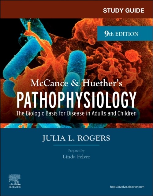 Study Guide for McCance & Huethers Pathophysiology: The Biological Basis for Disease in Adults and Children (Paperback, 9)