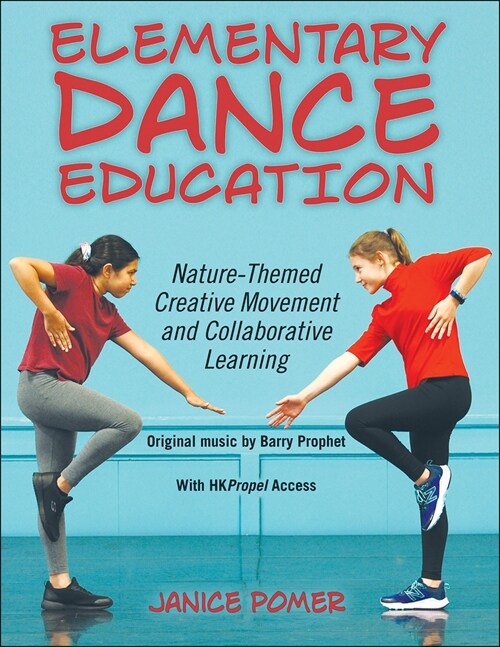 Elementary Dance Education: Nature-Themed Creative Movement and Collaborative Learning (Paperback)