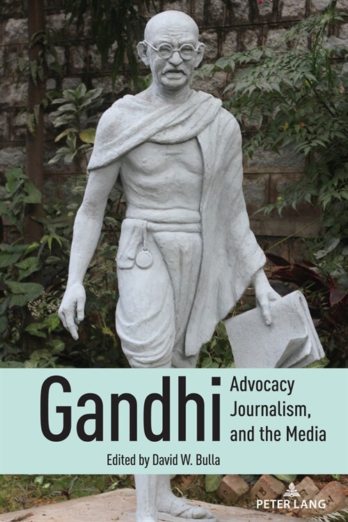 Gandhi, Advocacy Journalism, and the Media (Hardcover, 1st)