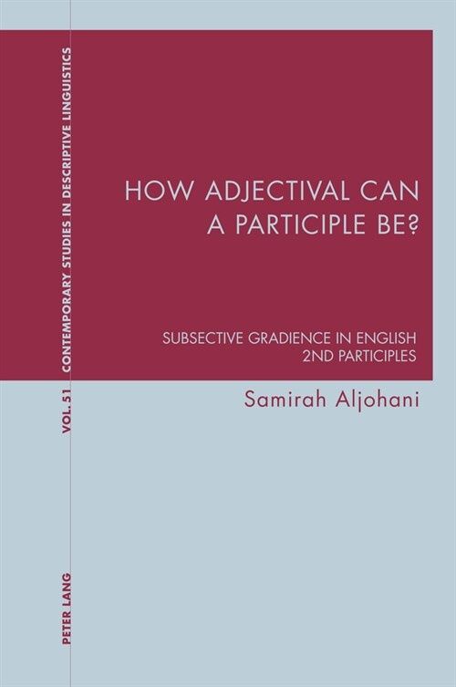 How adjectival can a participle be? : Subsective Gradience in English 2nd Participles (Paperback, New ed)