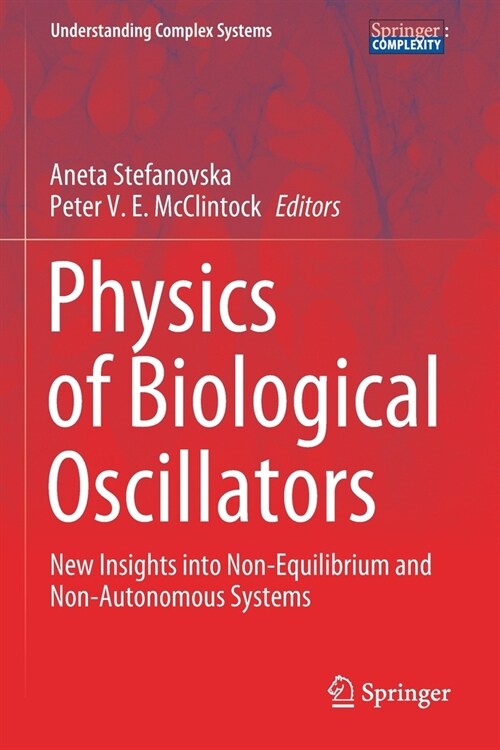 Physics of Biological Oscillators: New Insights into Non-Equilibrium and Non-Autonomous Systems (Paperback)