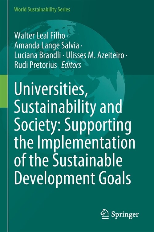 Universities, Sustainability and Society: Supporting the Implementation of the Sustainable Development Goals (Paperback)