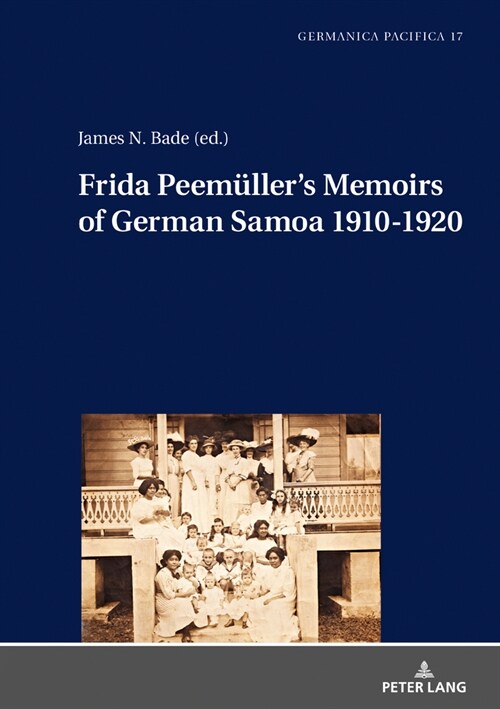 Frida Peemuellers Memoirs of German Samoa 1910-1920 (Hardcover)