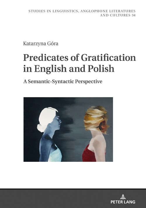 Predicates of Gratification in English and Polish: A Semantic-Syntactic Perspective (Hardcover)