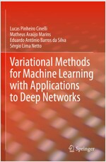 Variational Methods for Machine Learning with Applications to Deep Networks (Paperback)