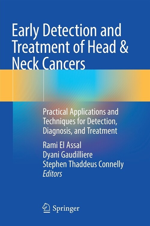 Early Detection and Treatment of Head & Neck Cancers: Practical Applications and Techniques for Detection, Diagnosis, and Treatment (Paperback)