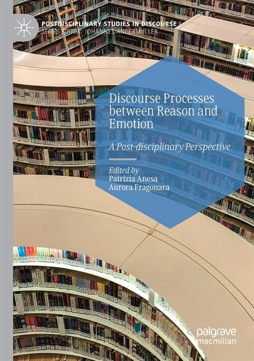 Discourse Processes between Reason and Emotion: A Post-disciplinary Perspective (Paperback)