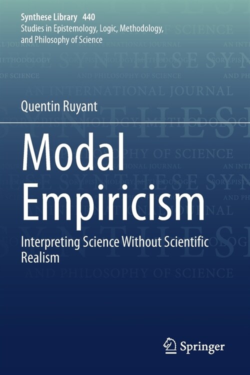 Modal Empiricism: Interpreting Science Without Scientific Realism (Paperback)