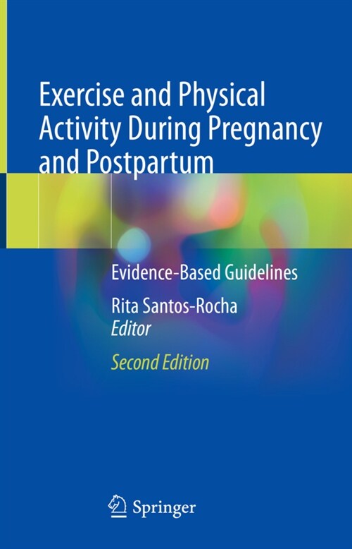 Exercise and Physical Activity During Pregnancy and Postpartum: Evidence-Based Guidelines (Hardcover, 2, 2022)