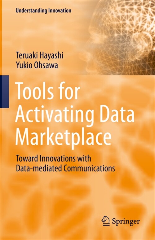 Tools for Activating Data Marketplace: Toward Innovations with Data-Mediated Communications (Hardcover, 2022)