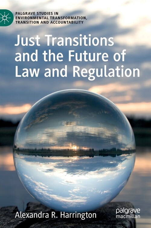 Just Transitions and the Future of Law and Regulation (Hardcover)