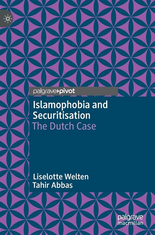 Islamophobia and Securitisation: The Dutch Case (Hardcover, 2022)
