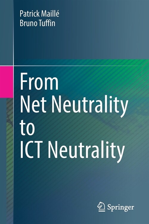 From Net Neutrality to ICT Neutrality (Paperback)