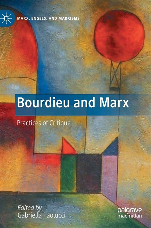 Bourdieu and Marx: Practices of Critique (Hardcover, 2022)