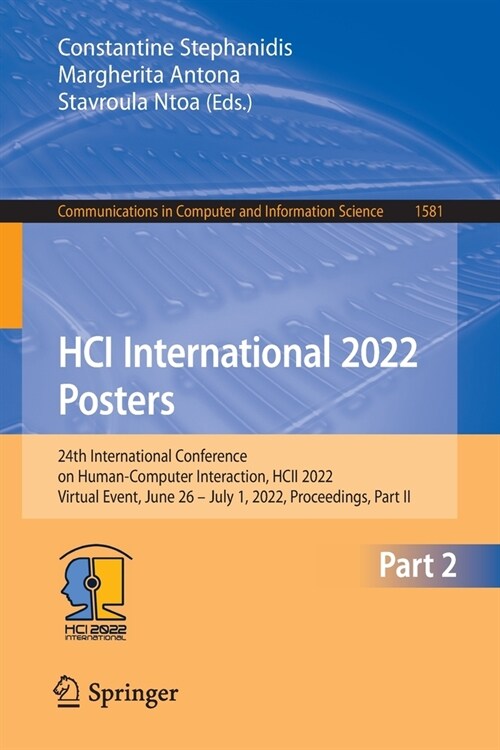 Hci International 2022 Posters: 24th International Conference on Human-Computer Interaction, Hcii 2022, Virtual Event, June 26 - July 1, 2022, Proceed (Paperback, 2022)