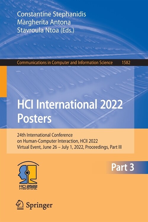 Hci International 2022 Posters: 24th International Conference on Human-Computer Interaction, Hcii 2022, Virtual Event, June 26 - July 1, 2022, Proceed (Paperback, 2022)