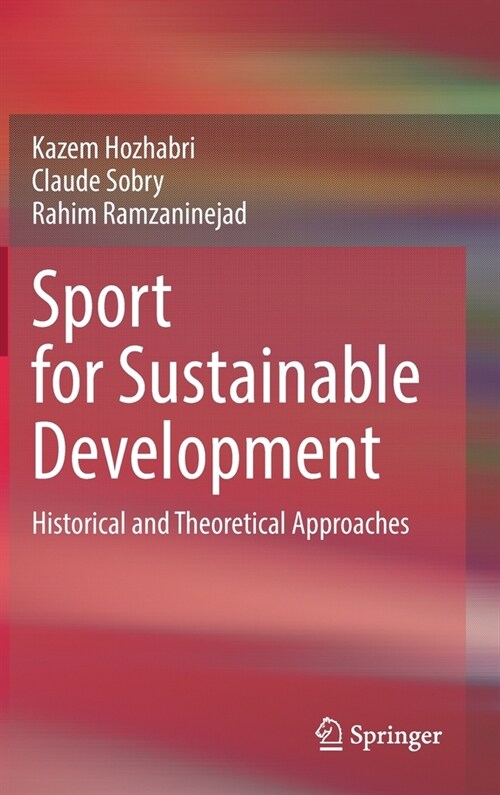 Sport for Sustainable Development: Historical and Theoretical Approaches (Hardcover, 2022)
