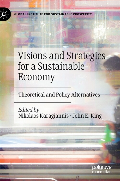 Visions and Strategies for a Sustainable Economy: Theoretical and Policy Alternatives (Hardcover, 2022)
