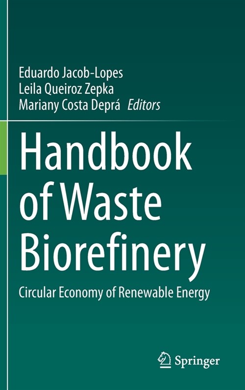 Handbook of Waste Biorefinery: Circular Economy of Renewable Energy (Hardcover, 2022)