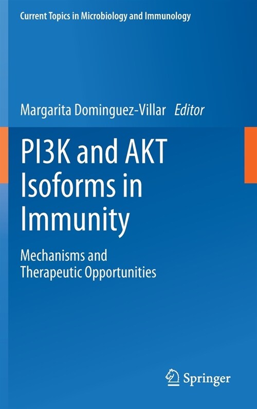 Pi3k and Akt Isoforms in Immunity: Mechanisms and Therapeutic Opportunities (Hardcover, 2022)