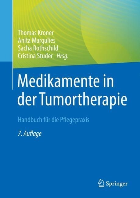 Medikamente in Der Tumortherapie: Handbuch F? Die Pflegepraxis (Paperback, 7, 7. Aufl. 2023)