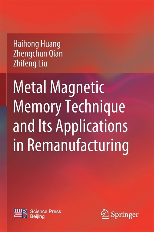 Metal Magnetic Memory Technique and Its Applications in Remanufacturing (Paperback)
