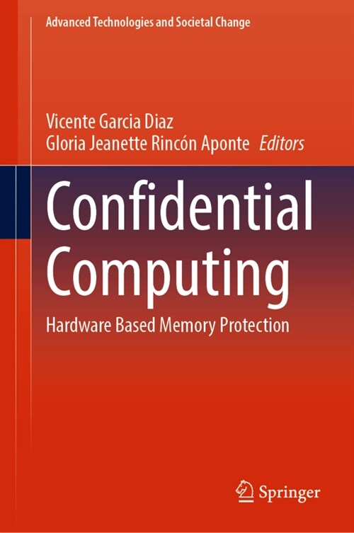 Confidential Computing: Hardware Based Memory Protection (Hardcover, 2022)