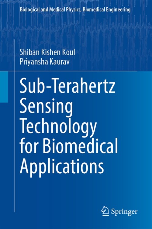 Sub-Terahertz Sensing Technology for Biomedical Applications (Hardcover, 2022)