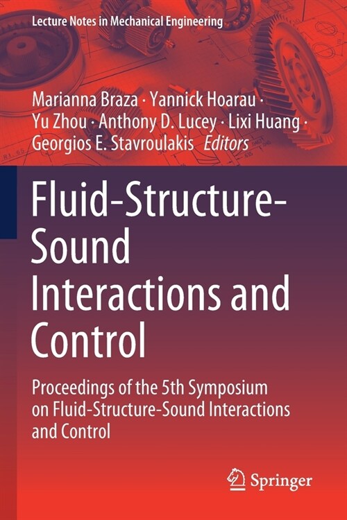 Fluid-Structure-Sound Interactions and Control: Proceedings of the 5th Symposium on Fluid-Structure-Sound Interactions and Control (Paperback)