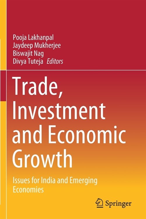 Trade, Investment and Economic Growth: Issues for India and Emerging Economies (Paperback)