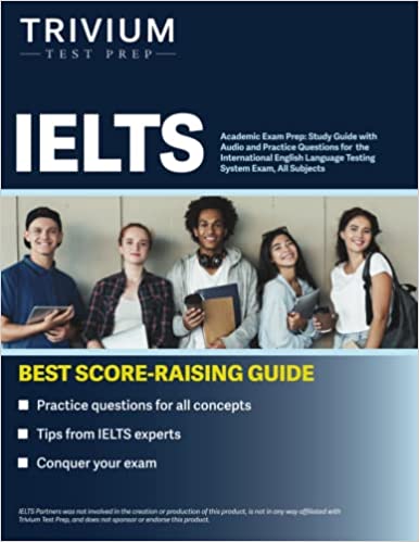IELTS Academic Exam Prep: Study Guide with Audio and Practice Questions for the International English Language Testing System Exam, All Subjects (Paperback)