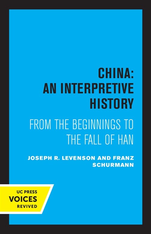 China: An Interpretive History: From the Beginnings to the Fall of Han (Paperback)