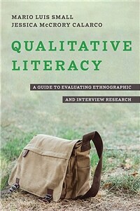 Qualitative Literacy: A Guide to Evaluating Ethnographic and Interview Research (Paperback)
