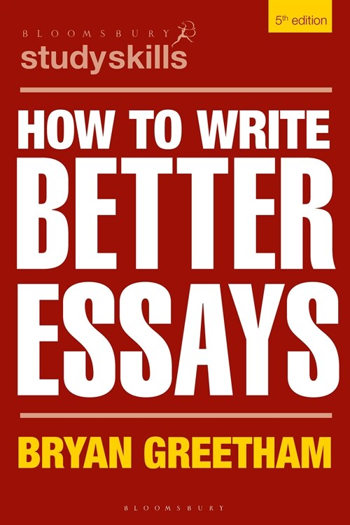 How to Write Better Essays (Paperback, 5 ed)