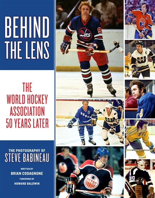 Behind the Lens: The World Hockey Association 50 Years Later (Paperback)