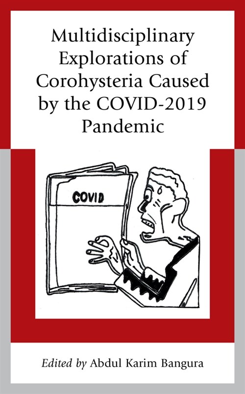Multidisciplinary Explorations of Corohysteria Caused by the COVID-2019 Pandemic (Hardcover)