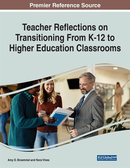 Teacher Reflections on Transitioning From K-12 to Higher Education Classrooms (Paperback)