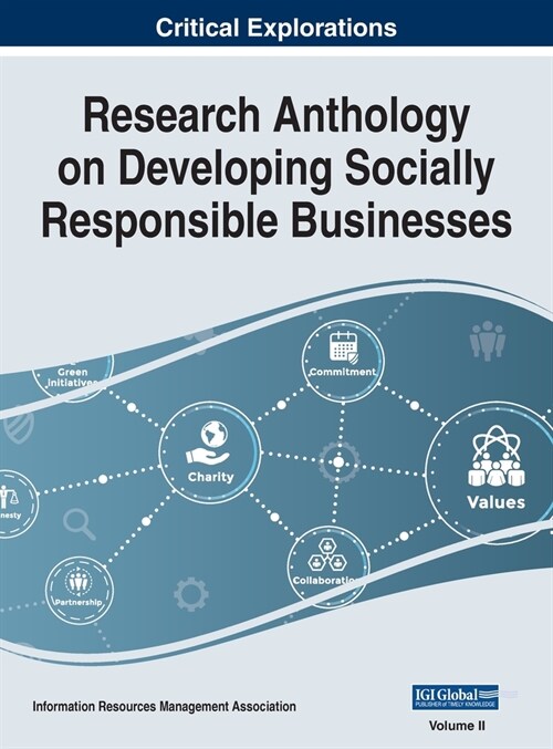 Research Anthology on Developing Socially Responsible Businesses, VOL 2 (Hardcover)