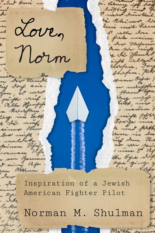 Love, Norm: Inspiration of a Jewish American Fighter Pilot (Hardcover)