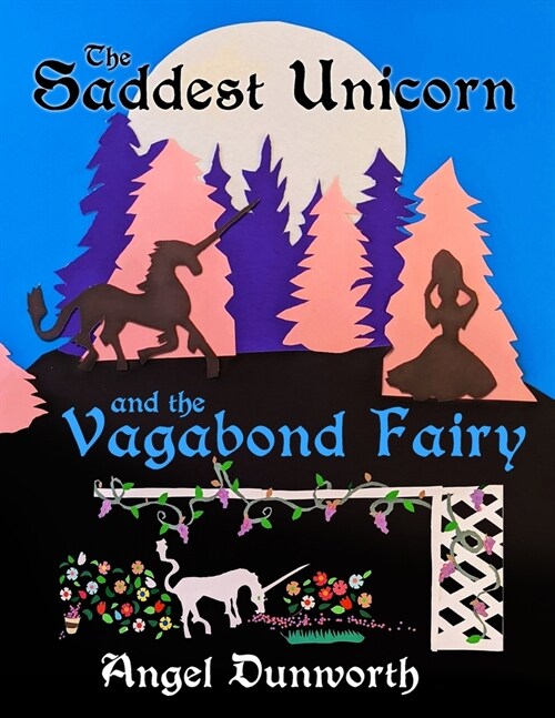 The Saddest Unicorn and the Vagabond Fairy (Paperback)