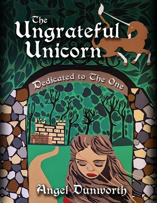 The Ungrateful Unicorn, Dedicated to the One (Paperback)