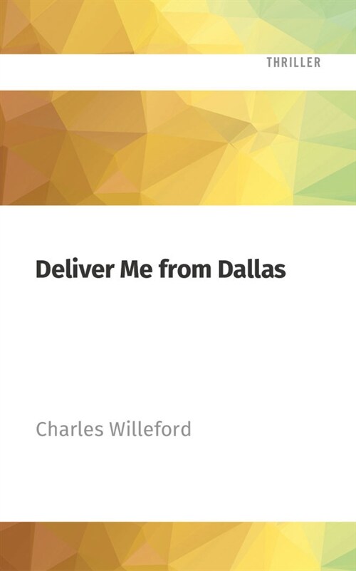 Deliver Me from Dallas (Audio CD)