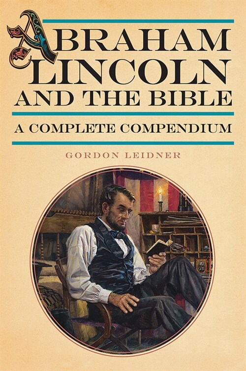 Abraham Lincoln and the Bible: A Complete Compendium (Paperback)